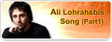Ali Lohrahsbis Song (Part1)