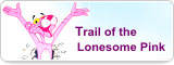 Trail of the Lonesome Pink