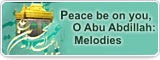 Peace be on you, O Abu Abdillah: Melodies