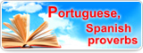 Portuguese, Spanish proverbs