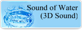 Sound of Water (3D Sound)