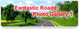 Fantastic Roads: Photo Gallery 1
