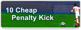 10 Cheap Penalty Kick