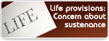 Life provisions: Concern about sustenance
