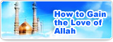 How to Gain the Love of Allah
