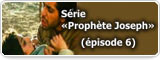 Série «Prophète Joseph» (épisode 6)