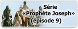 Série «Prophète Joseph» (épisode 9)