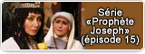 Série «Prophète Joseph» (épisode 15)