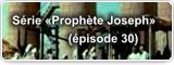 Série «Prophète Joseph» (épisode 30)