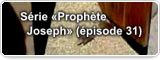 Série «Prophète Joseph» (épisode 31)