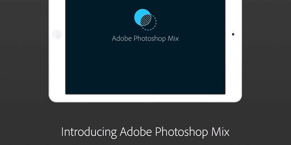 دانلود برنامه فوتوشاپ میکس محصولی از شرکت ادوبی Adobe Photoshop Mix 2.6.273 