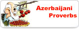 Azerbaijani Proverbs