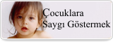 Çocuklara Saygı Göstermek