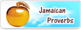 Jamaican Proverbs
