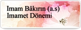 İmam Bâkırın (a.s) İmamet Dönemi