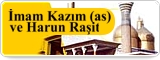 İmam Kazım (as) ve Harun Raşit