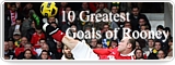 10 Greatest Goals of Rooney