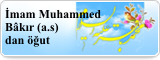 İmam Muhammed Bâkır (a.s)dan öğut
