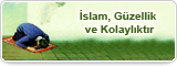 İslam, Güzellik ve Kolaylıktır