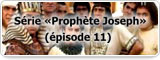 Série «Prophète Joseph» (épisode 11)