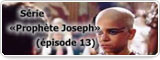 Série «Prophète Joseph» (épisode 13)