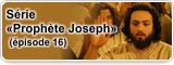 Série «Prophète Joseph» (épisode 16)