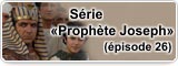 Série «Prophète Joseph» (épisode 26)