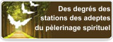 Des degrés des stations des adeptes du pèlerinage spirituel